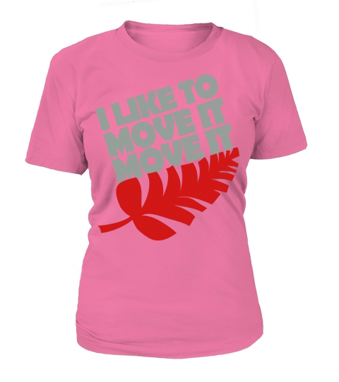 I like to move it move it Women's T-Shirt