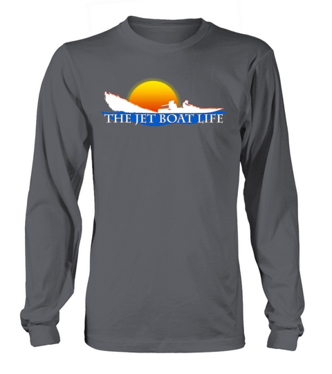 The Jet Boat Life Long sleeved Unisex