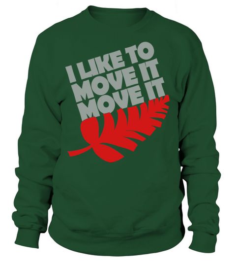 I like to move it move it Women's Sweatshirt