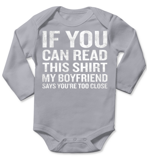 If You Can Read This My Boyfriend Says Too Close Long Sleeve Baby One-Piece