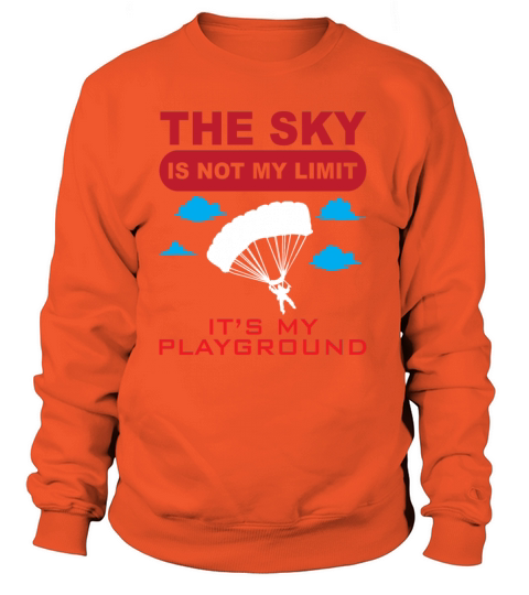 Sky Is Not My Limit Skydiver Skydiving Women's Sweatshirt