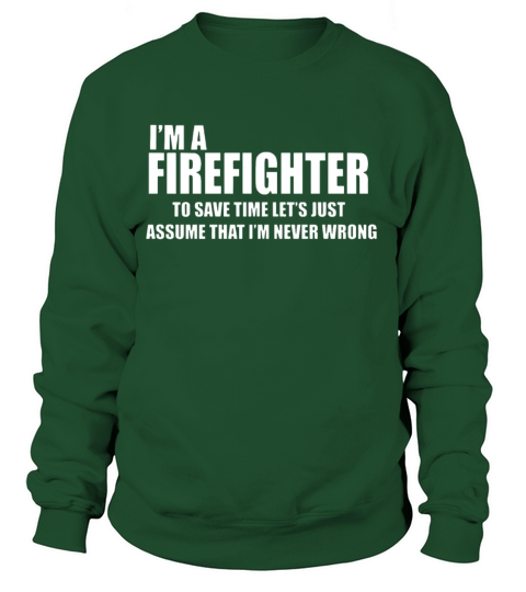I Am A Firefighter Gift For Firefighter T Shirts Women's Sweatshirt