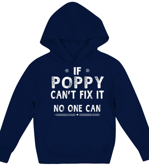 If Poppy Cant Fix It Fathers Day Gifts Grandpa Men T-shirt Kids Hoodie