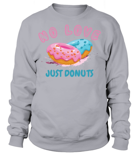 NO LOVE JUST DONUTS Women's Sweatshirt