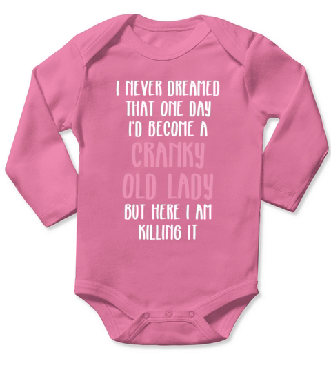 Senior Citizen TShirt Gift Cranky old lady Long Sleeve Baby One-Piece