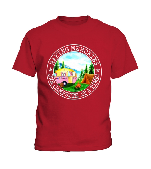 Making Memories One Campsite At A Time Kids T-Shirt