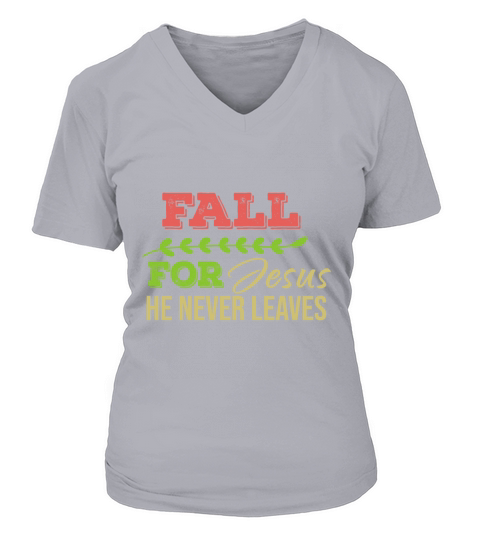 Fall For Jesus He Never Leaves Women's V-Neck T-shirt