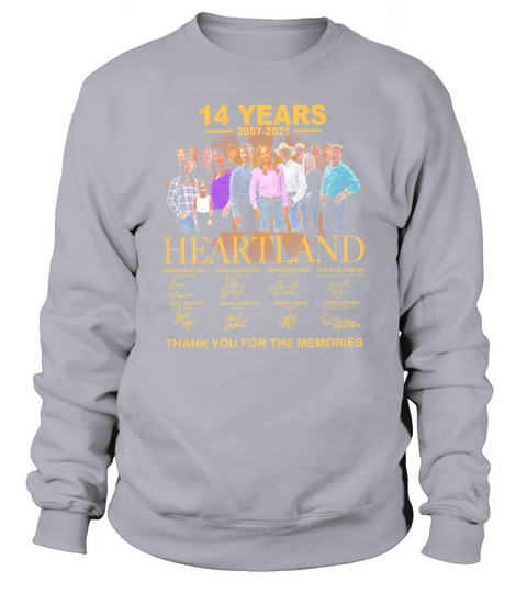14 years of 2007-2021 Heartland thank you for the memories signatures shirt Sweatshirt Unisex