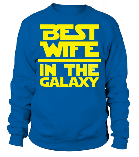 Best Wife in the Galaxy Men's Sweatshirt