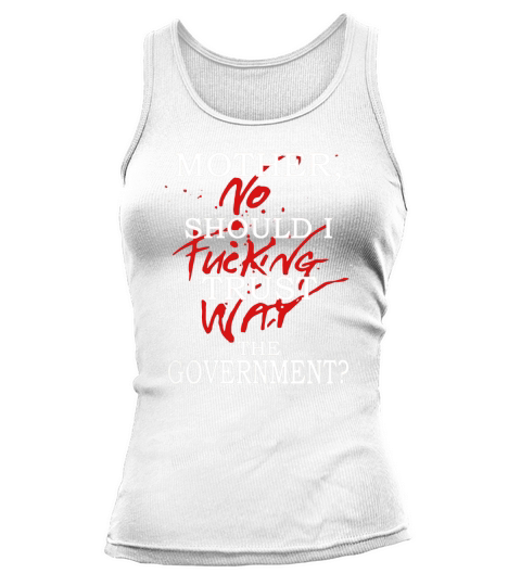Mother Should I Trust The government Tank top Woman