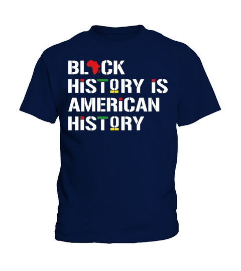 Black History Is American History Kids T-Shirt