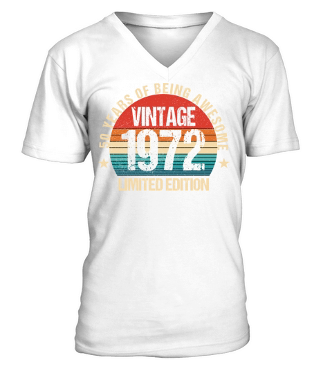 50 Year Old Gifts Vintage 1972 Limited Edition V-Neck T-shirt