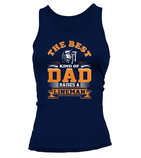 Best Kind Of Dad Raises Lineman Father Day Tshirt Tank top Woman