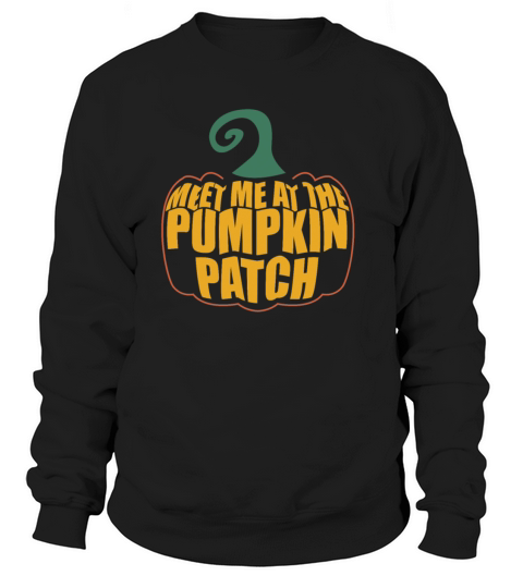 Meet Me At The Pumpkin Patch - Cute Women's Sweatshirt