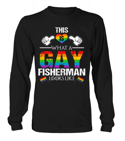 This Is What A Gay Fisherman Looks Like LGBT Pride 2020 Long sleeved Unisex