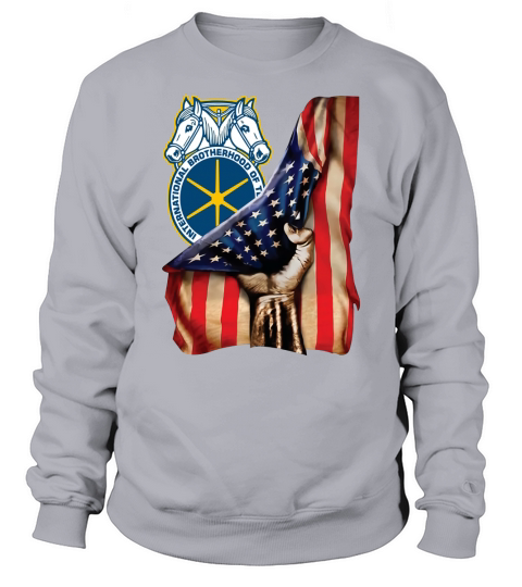 American Flag International Brotherhood Of Teamsters Sweatshirt Unisex