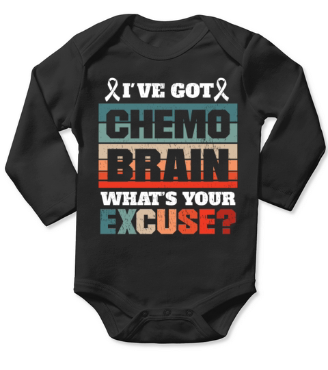 Ive Got Chemo Brain for a Cancer Survivor Long Sleeve Baby One-Piece