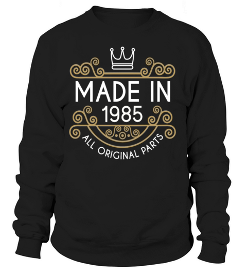 Made In 1985 All Original Parts Women's Sweatshirt