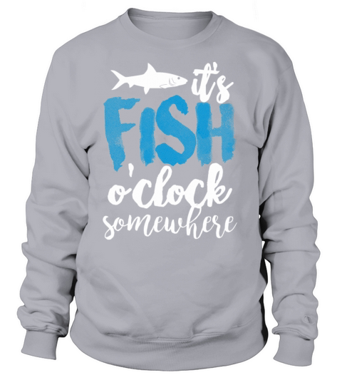 its fish oclock somewhere Women's Sweatshirt