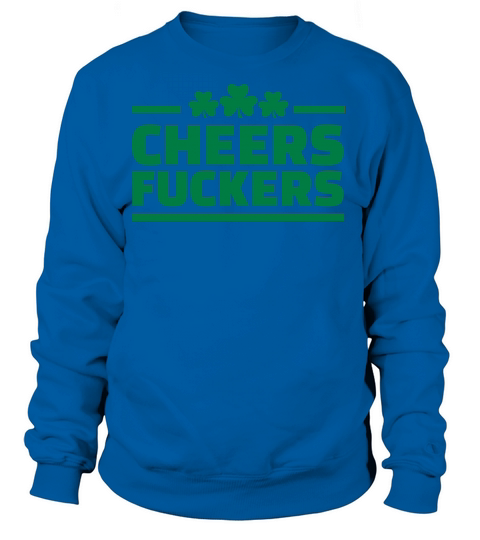 Cheers fuckers Women's Sweatshirt