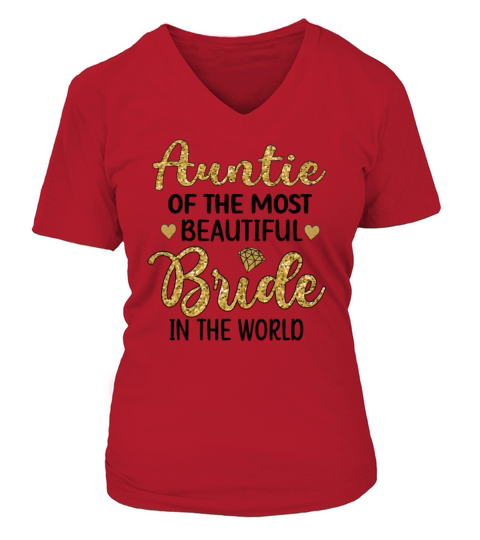 Aunt Of The Beautiful Bride Bridal Party Gift Women's V-Neck T-shirt