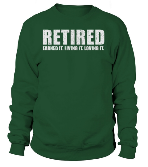 Retired Earned It Living It Loving It Retro Design Women's Sweatshirt