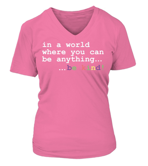 In A World Where You Can Be Anything Be kind Women's V-Neck T-shirt