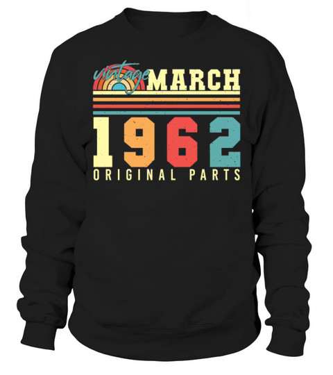 1962 March Vintage Original Sweatshirt Unisex