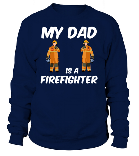 My dad is a firefighter - fire department Women's Sweatshirt