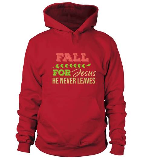 Fall For Jesus He Never Leaves Women's Hoodie