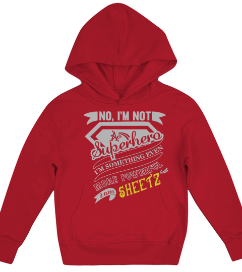 SHEETZ Im Not Superhero More Powerful I Am SHEETZ name gifts T Shirt Kids Hoodie