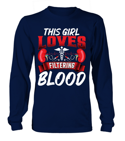 This Girl Loves Filtering Blood Funny Dialysis Women's Long Sleeve