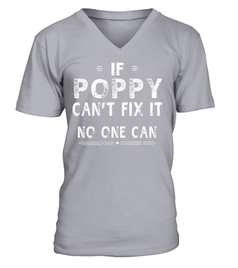 If Poppy Cant Fix It Fathers Day Gifts Grandpa Men T-shirt V-Neck T-shirt