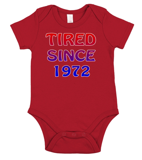 Birth Year tagged Tired Since 1972 Short Sleeve Baby One-Piece