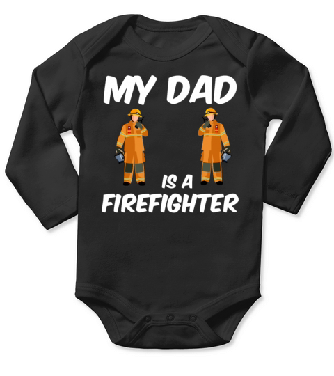 My dad is a firefighter - fire department Long Sleeve Baby One-Piece