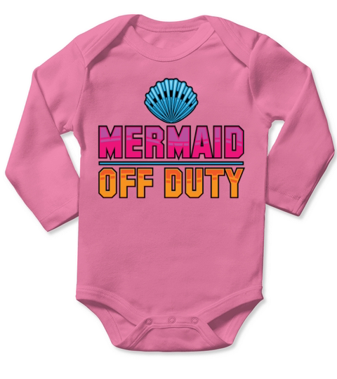 Mermaid Off Duty Funny Gift Idea Women, Girls, Gals Long Sleeve Baby One-Piece