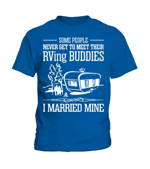 some people never get to meet their rving buddies Kids T-Shirt