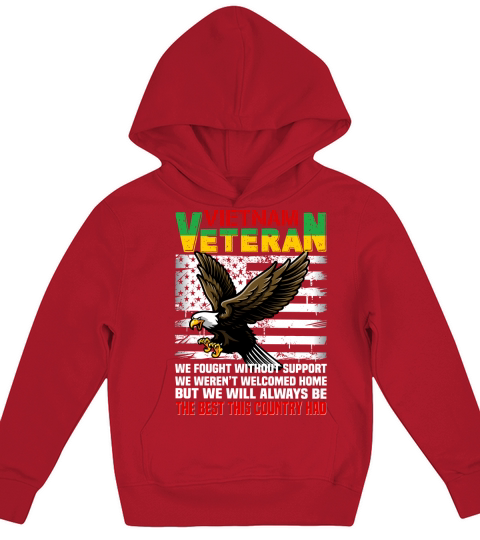 Vietnam veteran we fought without support we werent welcomed home Kids Hoodie