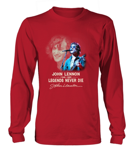 John Lennon 1940-1980 Legends Never Die Signature autographed shirt Long sleeved Unisex