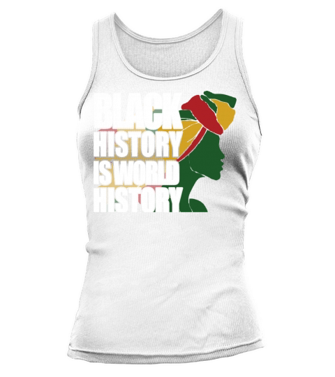 Black History Is World History 1 Women's Tank Top