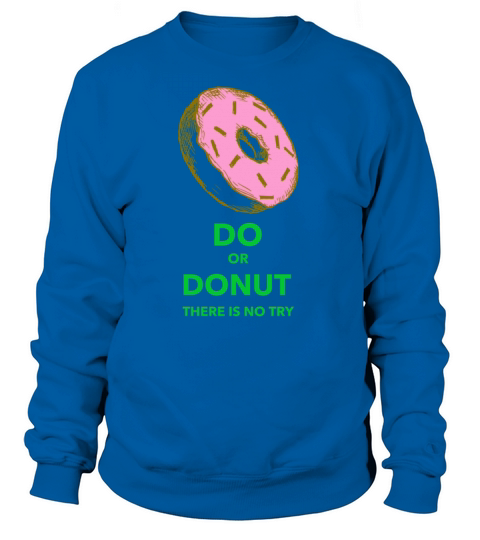Do or Donut Women's Sweatshirt