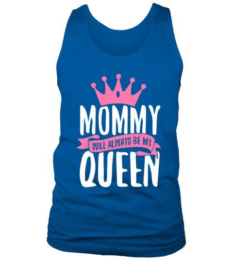 Mommy Will Always Be My Queen Men's Tank Top