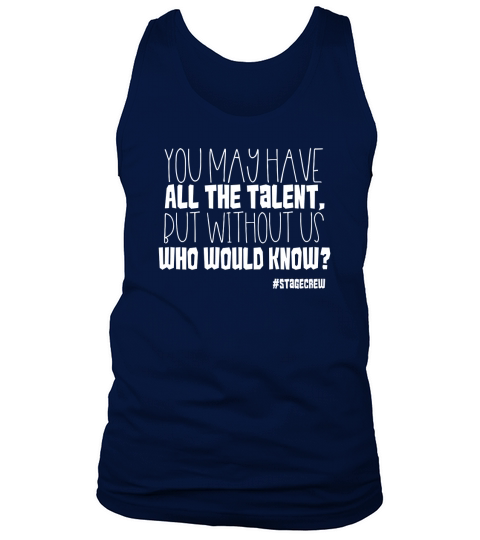 Funny Theater Stage Crew Tech Shirt Backstage Talent Tee Tank Top Unisex