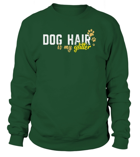 Dog Hair Is My Glitter - Dog Lover Pet Women's Sweatshirt