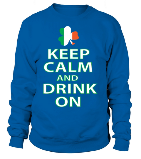 keep calm and drink on irish Women's Sweatshirt