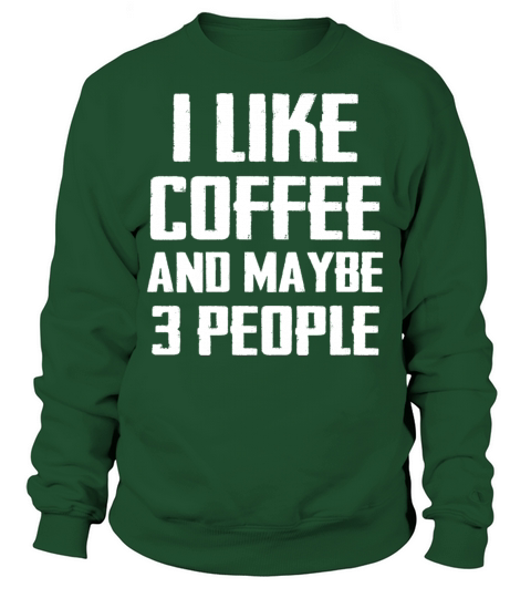 I Like Coffee and Maybe 3 People Men's Sweatshirt