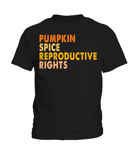 Pumpkin Spice And Reproductive Rights Funny Kids T-Shirt