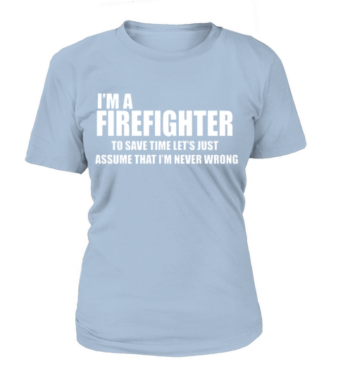I Am A Firefighter Gift For Firefighter T Shirts Women's T-Shirt