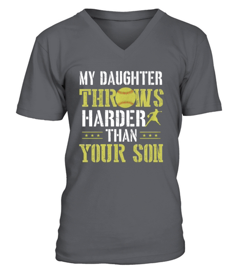 My Daughter Throws Harder Than Your Son Softball V-Neck T-shirt