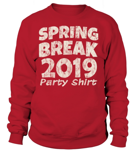Spring Break Party Shirt 2019 Spring Break Women's Sweatshirt